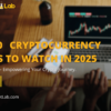 Top 10 Cryptocurrency Trends to Watch in 2025