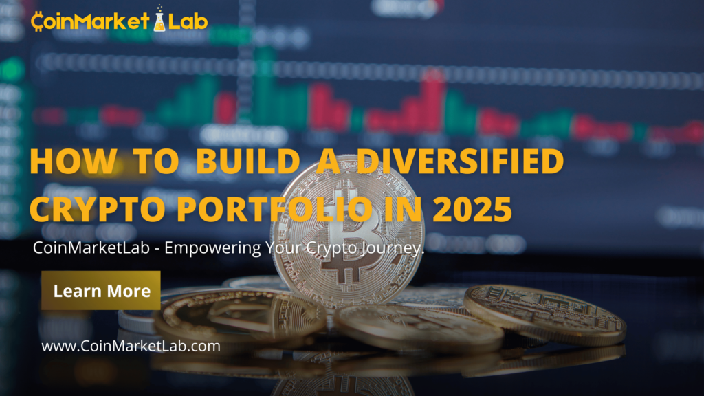 How to Build a Diversified Crypto Portfolio in 2025