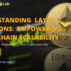 Understanding Layer 2 Solutions: Empowering Blockchain Scalability